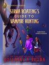 Cover image for Serwa Boateng's Guide to Vampire Hunting